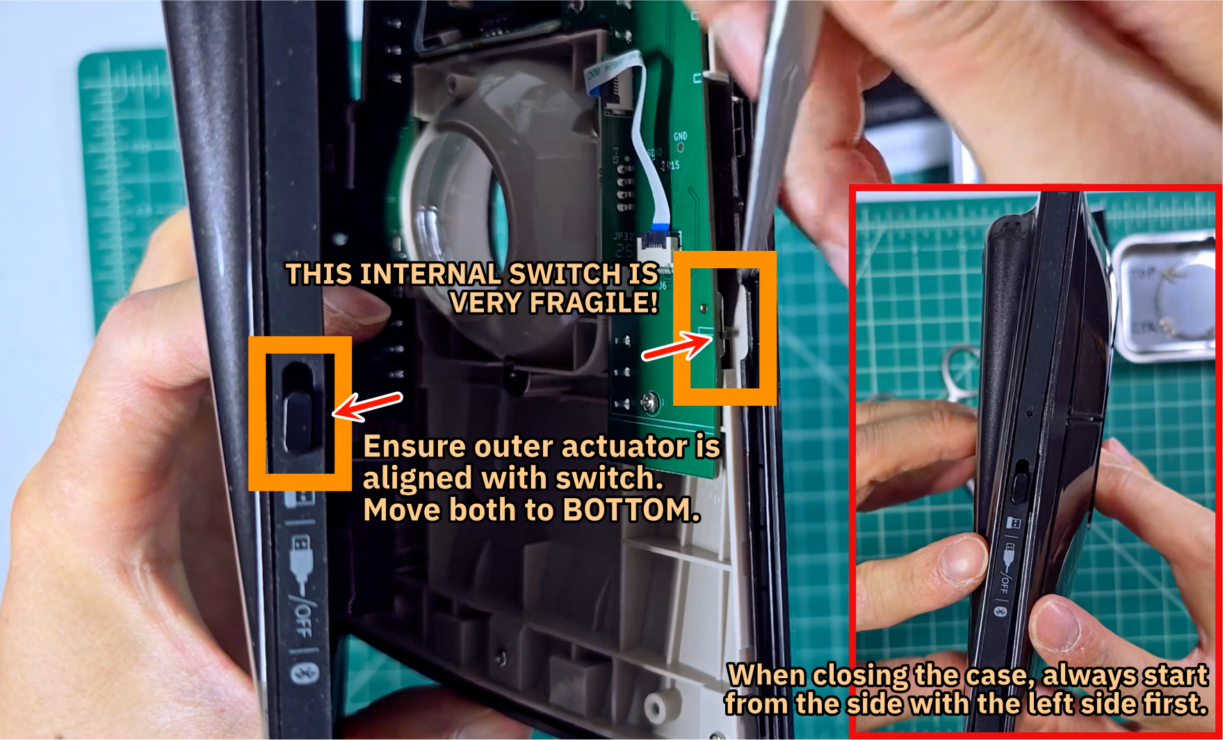 Aligning the fragile side-switch actuator with the switch and moving both to the bottom before closing the case from the left side first